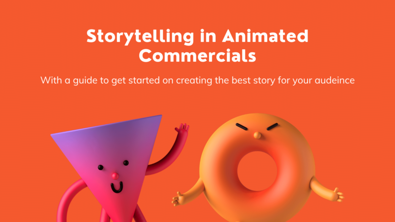 storytelling in commercial animation, how-to + best tips to remember
