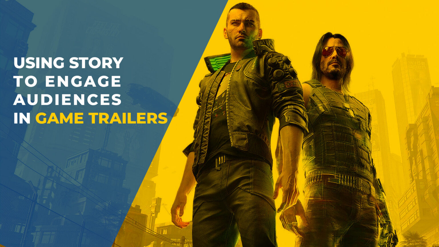 using-story-to-engage-audiences-in-game-trailers